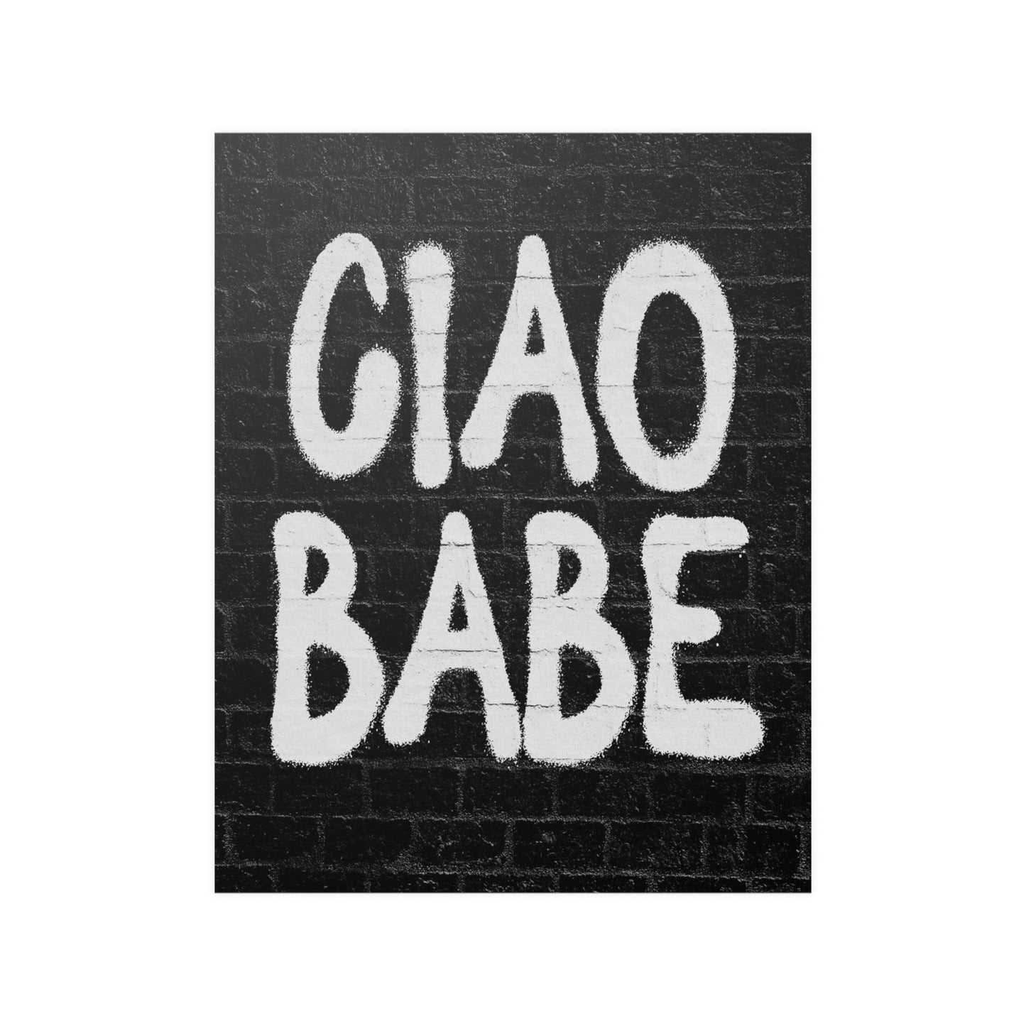 Ciao Babe Graffiti Poster