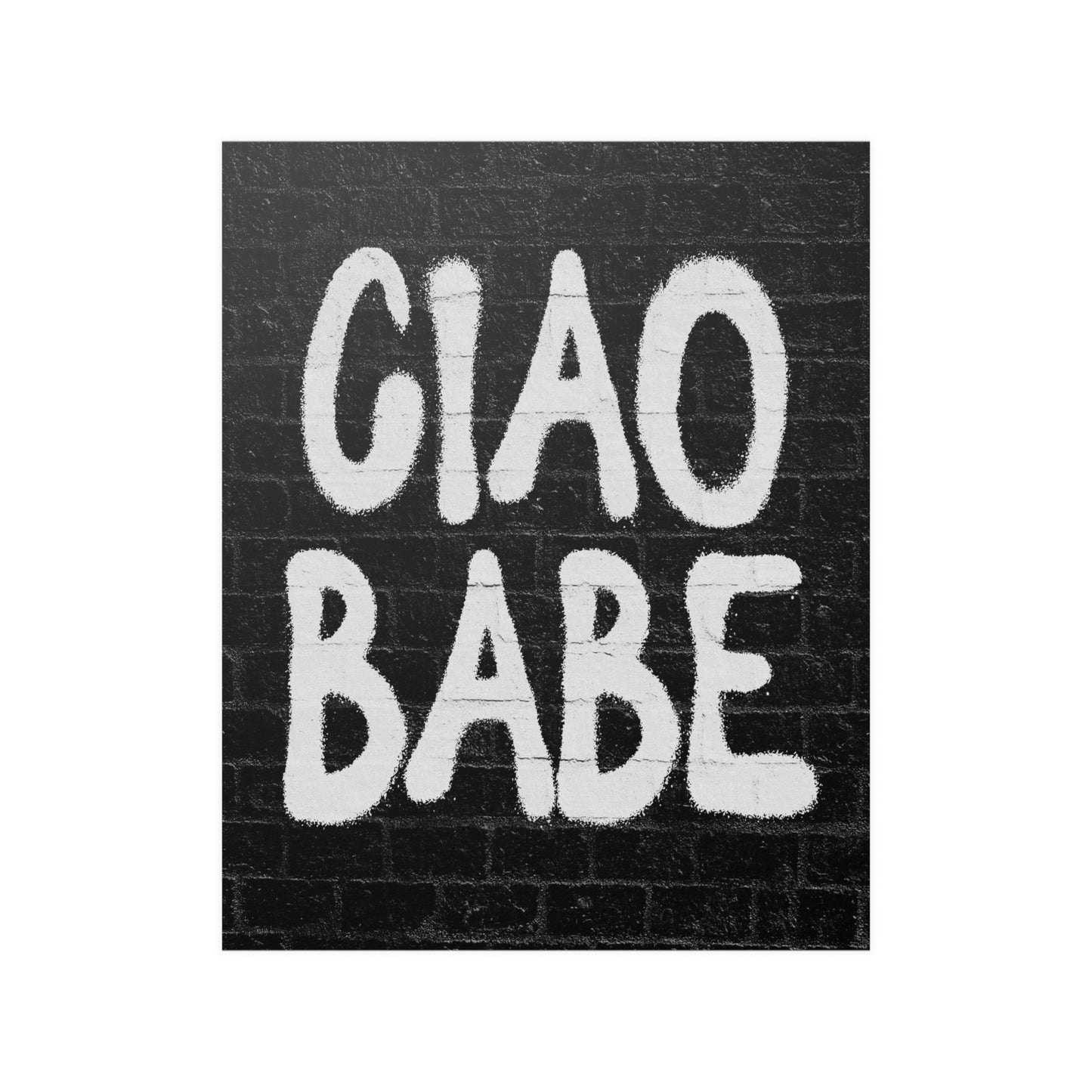 Ciao Babe Graffiti Poster