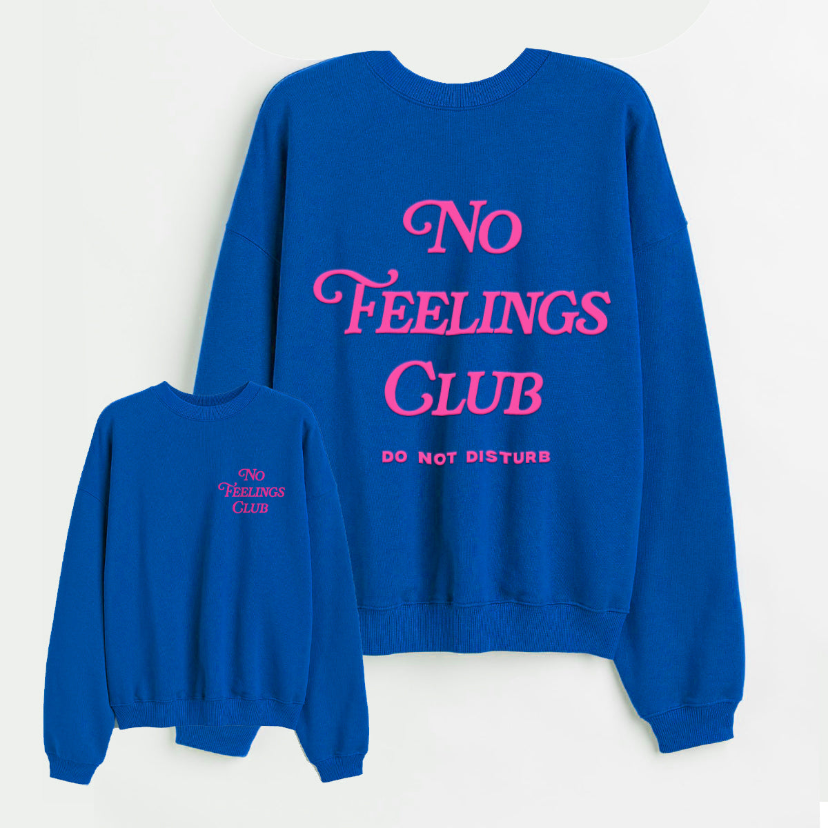 No Feelings Club Sweatshirt