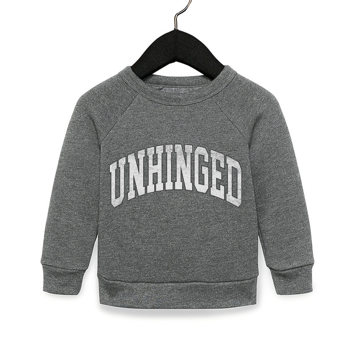 Pre-order Unhinged Toddler Sweatshirt