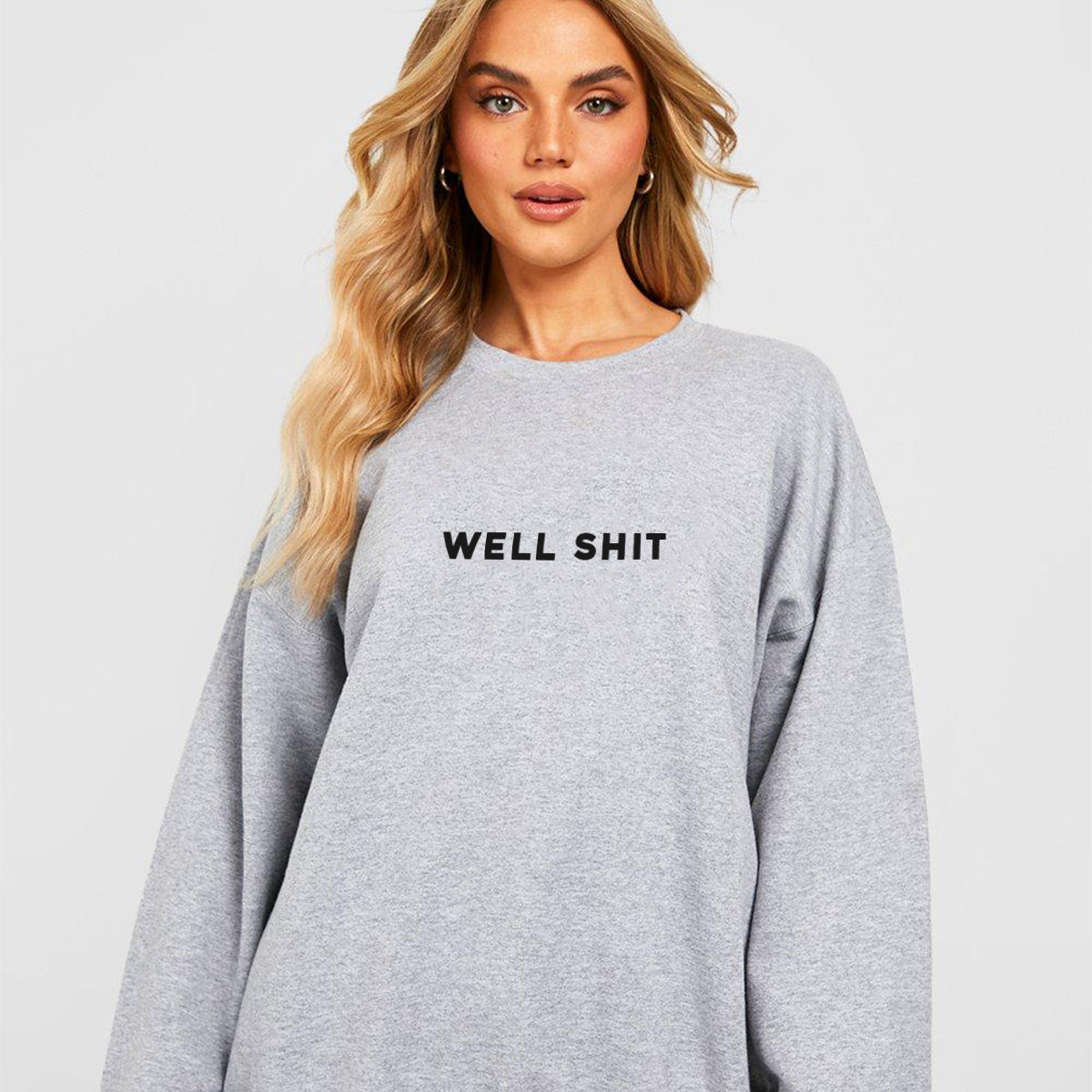 Well Shit Sweatshirt